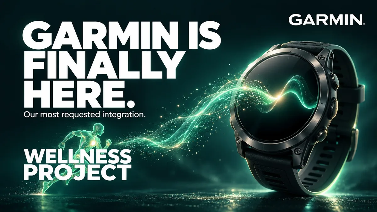 Imatge de llançament amb les paraules Garmin Is Finally Here i Our most requested integration, un flux de dades lluminós que entra en un rellotge Garmin i el logotip de Wellness Project.